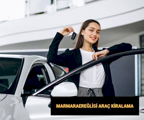 Marmaraereğlisi Araç Kiralama